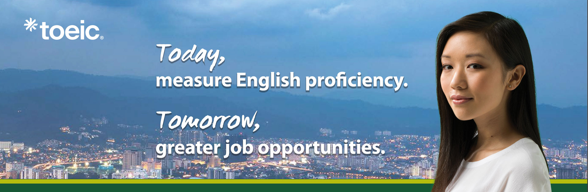 Today, measure English proficiency. Tomorrow, greater job opportunities.